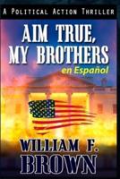 Aim True, My Brothers En Español