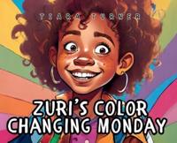 Zuri's Color-Changing Monday!