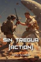 Sin Tregua (ACTION)