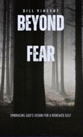 Beyond Fear