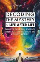 Decoding the Mystery of Life After Life