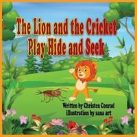 The Lion And The Cricket Play Hide And Seek