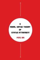 A Moral Virtue Theory of Status Attainment