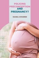 Policing Preconception and Pregnancy?