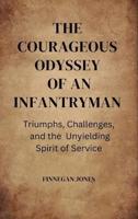 The Courageous Odyssey of an Infantryman