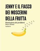 Jenny E Il Fiasco Dei Moscerini Della Frutta (Italian) Jenny and the Fruit Fly Fiasco!