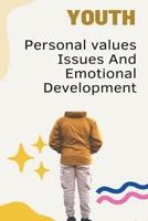 Youth Personal Values, Issues And Emotional Development