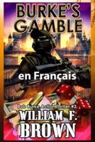 Burke's Gamble, En Français