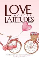 LOVE ACROSS LATITUDES (Long-Distance Relationships)