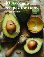 40 Avocado Recipes for Home