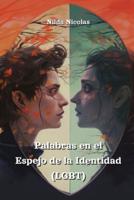 Palabras En El Espejo De La Identidad (LGBT)