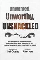 Unwanted, Unworthy, UNSHACKLED