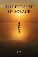 The Pursuit of Solace