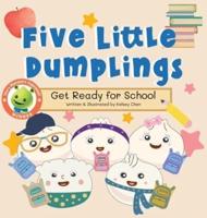 Five Little Dumplings Get Ready for School