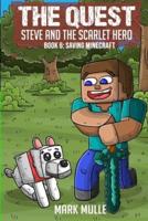 The Quest - Steve and the Scarlet Hero Book 6