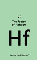The Poetry of Hafnium