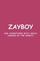 Zayboy and Adventures With Jesus