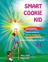 Smart Cookie Kid Für 3-4-Jährige Aufmerksamkeit Und Konzentration Visuelles Gedächtnis Mehrere Intelligenzen Motorische Fähigkeiten Entwicklungsarbeitsbuch 4C