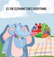 Eli the Elephant Tries Everything