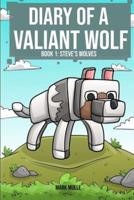 Diary of a Valiant Wolf Book 1