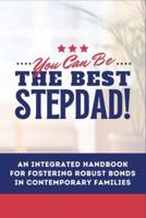You Can Be The Best STEPDAD!