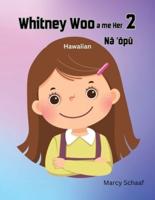 Whintey Woo a Me Her Nā ʻōpū (Hawaiian) Whitney Woo and Her 2 Stomachs