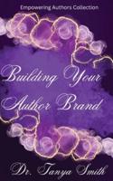 Building Your Author Brand - Empowering Authors Collection