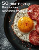 50 High-Protein Breakfast Recipes for Home