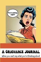 A Grievance Journal