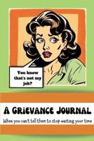 A Grievance Journal