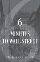 6 Minutes to Wall Street