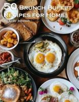 50 Brunch Buffet Recipes for Home