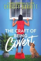 The Craft of Being Covert