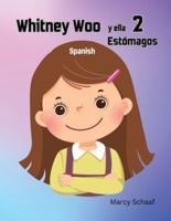 Whitney Woo Y Ella 2 Estómagos (Spanish)