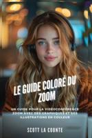 Le Guide Coloré Du Zoom