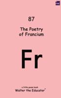 The Poetry of Francium