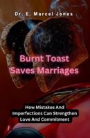 Burnt Toast Saves Marriages