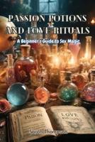 Passion Potions and Love Rituals