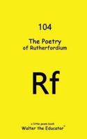 The Poetry of Rutherfordium