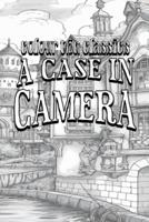 Oliver Onions' A Case in Camera [Premium Deluxe Exclusive Edition - Enhance a Beloved Classic Book and Create a Work of Art!]