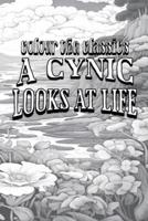 Ambrose Bierce's A Cynic Looks at Life [Premium Deluxe Exclusive Edition - Enhance a Beloved Classic Book and Create a Work of Art!]