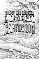 Harold Bindloss' A Damaged Reputation [Premium Deluxe Exclusive Edition - Enhance a Beloved Classic Book and Create a Work of Art!]