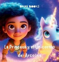 La Princesa Y El Unicornio Del Arcoíris