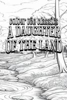 Gene Stratton-Porter's A Daughter of the Land [Premium Deluxe Exclusive Edition - Enhance a Beloved Classic Book and Create a Work of Art!]