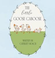 The Little Goose Caboose
