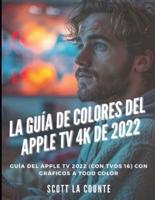 La Guía De Colores Del Apple TV 4K De 2022