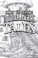 Lord Dunsany's A Dreamer's Tales [Premium Deluxe Exclusive Edition - Enhance a Beloved Classic Book and Create a Work of Art!]