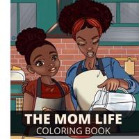 The Mom Life Coloring Book