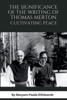 The Significance of the Writing of Thomas Merton, Cultivating Peace