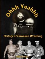 Ohhh Yeahhh The History of Hawaiian Wrestling